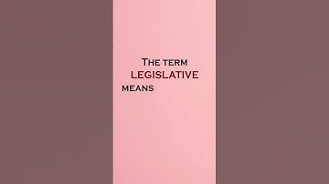 Meaning of the term Legislative | Adv Melisa Rodrigues