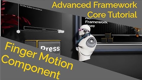Finger Motion Component - Advanced Framework Core Tutorial