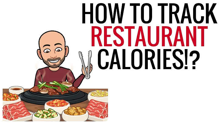 HOW TO TRACK RESTAURANT CALORIES WHEN YOU'RE EATING OUT