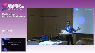 Bottlenecks in Serverless Applications | Serverless Architecture Conference