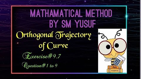 mathematical Method by SM Yusuf exercise 9.7 question 1 to 9 orthogonal trajectories in Urdu/hindi