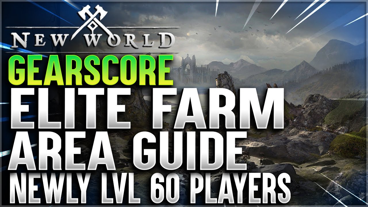 New World Gearscore Elite Farm Area and Equipment Guide for Newly level