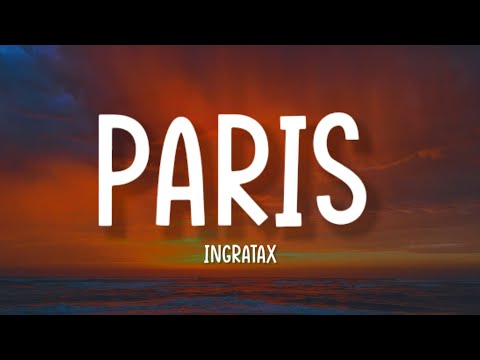 Ingratax - Paris (Letra_Lyrics)