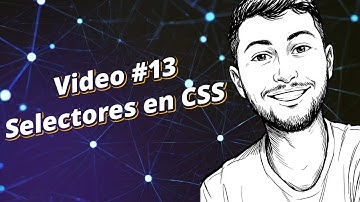 Video #13: Selectores en CSS — clases, IDs, especificidad y combinadores