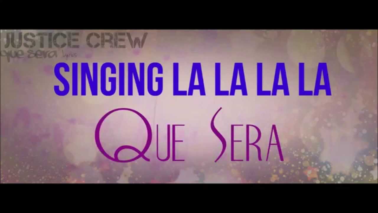Justice Crew Que Sera Lyric Video YouTube Justice Crew Que Sera Lyric Video YouTube