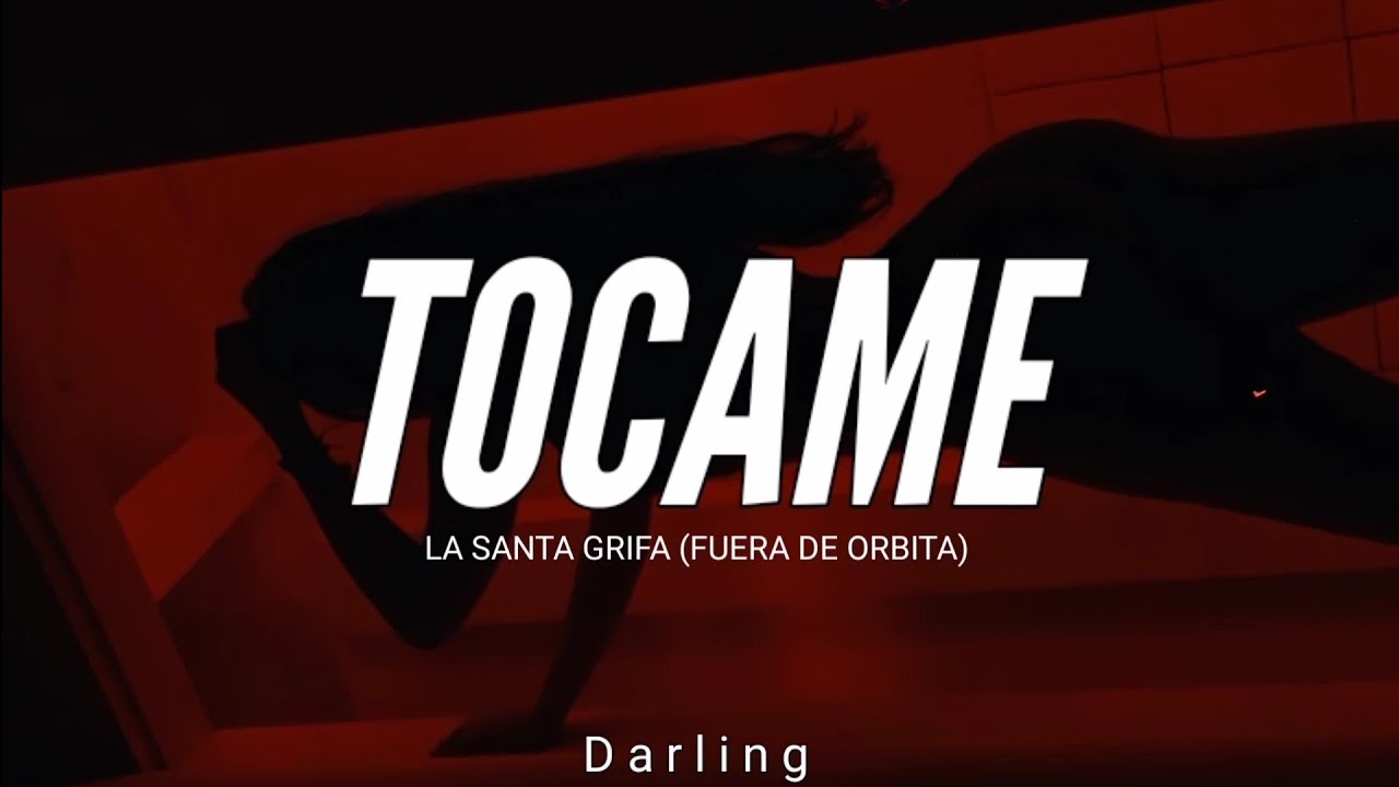 LA SANTA GRIFA // TOCAME // LETRA