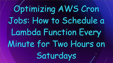 Optimizing AWS Cron Jobs: How to Schedule a Lambda Function Every Minute for Two Hours on Saturdays