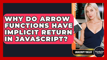 Why Do Arrow Functions Have Implicit Return In JavaScript? - JavaScript Toolkit