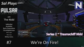 S2E07 Sal Plays Pulsar Traumschiff - We're On Fire!