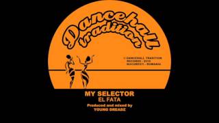 EL FATA - MY SELECTOR   DUB (7' Dancehall Tradition)