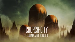 Illuminated Choirs &amp; Sacred Chants from the Church-city of Arcopolis