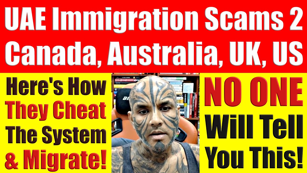 UAE Immigration Scams To Canada, Australia, UK, US What No One Tells ...