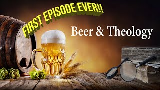Beer and Theology 1 Pilot