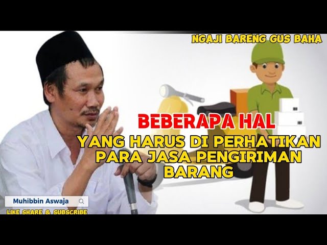 BEBERAPA HAL YANG HARUS DI PERHATIKAN JASA PENGIRIMAN BARANG || GUS BAHA class=