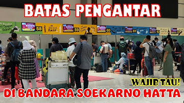 Batas Pengantar Penumpang Pesawat di Bandara Seokarno Hatta Terminal 2 Untuk Pemula!