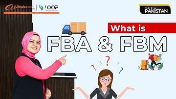 What is  FBA & FBM | Fulfillment in E-Commerce | Amazon | Faiza Khalid | LOOP | Made in Pakistan