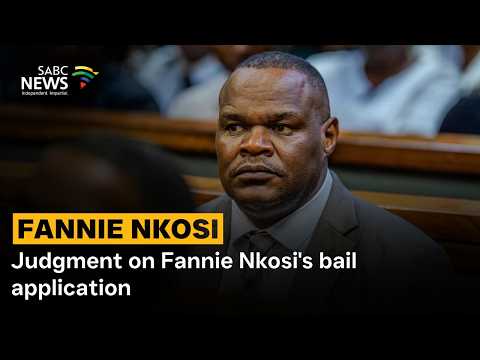 Judgment on Fannie Nkosi's bail application