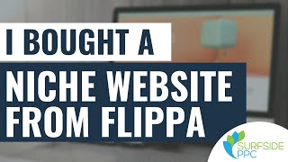 I Bought a Niche Website From Flippa  How to Buy a Website From Flippa