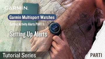 Tutorial - Garmin Multisport Watches - Setting Activity Alerts PART 1: Setting Up Alerts