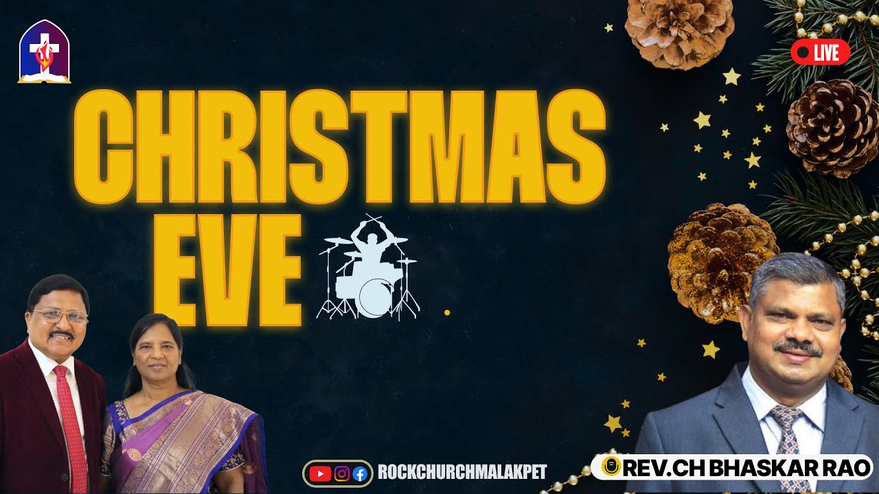 Christmas Eve | 23.12.2025 | Rock Church Malakpet | Message by  Rev.CH. Bhaskar  rao