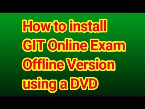 GIT online Exam offline Version installation using DVD?
