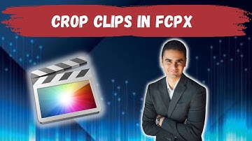How To Crop Clips In Final Cut Pro