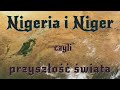 Nigeria i Niger czyli przyszłość świata