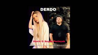 DERDO (Remix)   - Seyda Perinçek & Havin