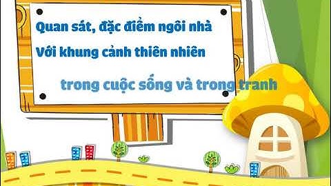 MĨ THUẬT 1- VẼ NHÀ VỚI KHUNG CẢNH THIÊN NHIÊN | CHỦ ĐỀ 2 | CHÂN TRỜI SÁNG TẠO| DẠY HỌC TRỰC TUYẾN