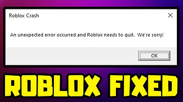 FIX Roblox Crash an unexpected error occurred and Roblox needs to quit. We