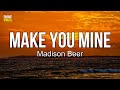 Madison Beer - Make You Mine (lyrics) | I-I-I Wanna feel, feel, feel