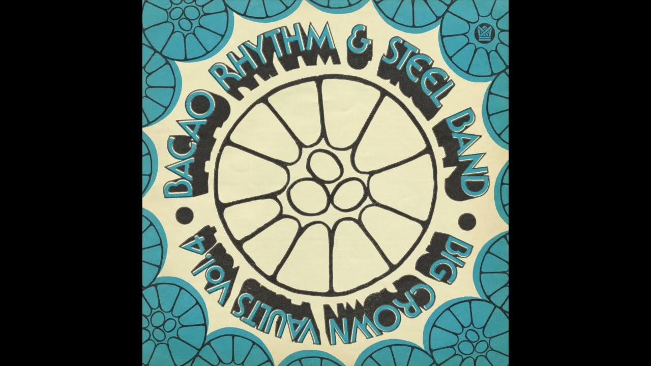 Bacao Rhythm & Steel Band - Big Crown Vaults Vol. 4 - Full Album Stream Bacao Rhythm & Steel Band - Big Crown Vaults Vol. 4 - Full Album Stream
