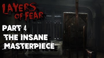 Layers of Fear: The Insane Masterpiece! (Part 4)