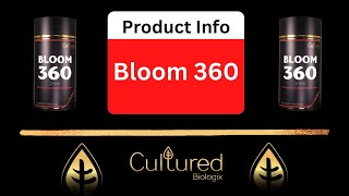 Bloom360 - Product Information - Cultured Biologix