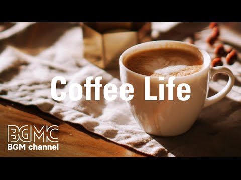 Coffee Life: Spring Jazz & Bossa Nova - Light and Smooth Jazz Music for Good Mood