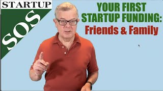 Close Your First Startup FundingFriends and Family; Step by Step