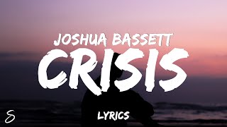 Video thumbnail of "Joshua Bassett - Crisis (Lyrics)"