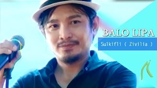 Sulkifli ( ZIVILIA ) Bernyanyi Lagu Bugis - Balo Lipa