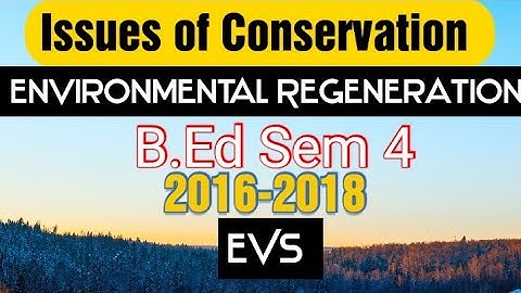 VBU, B.Ed (sem-4))Issue of Conservation and Environmental Regeneration Previous Years Questions 2018