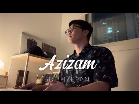 Ed Sheeran Azizam Cover Ed Sheeran Azizam Cover