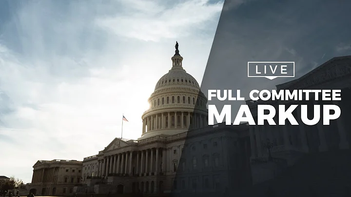 5.8.2018 Full Committee Markup 10:15 AM