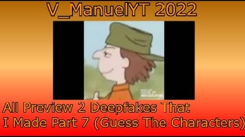 All Preview 2 Deepfakes That I Made Part 7 (Guess the Characters)