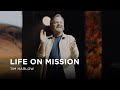 April 14  life on mission  tim harlow