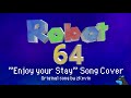 Robot 64  enjoy your stay remix