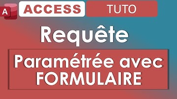 Access Requêtes paramétrée avec formulaire