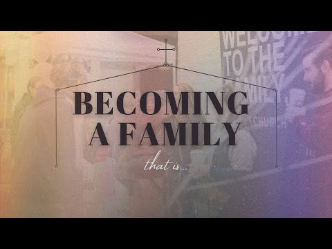 November 19 | Becoming A Family That Is