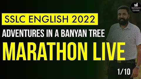 The Adventures in a Banyan Tree || SSLC 2022  ENGLISH  || ALL LESSONS LIVE || DailyEnglish Classroom