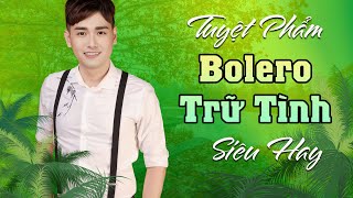 Bolero Nghe Là Mê | Nhạc Bolero Trữ Tình Nghe 1 Câu Mê Say Cả Bài | Đăng Nguyên