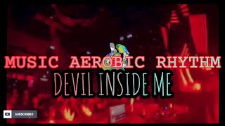 MUSIC AEROBIC RHYTHM_ Devil Inside Me #senam sanggar #senamaerobik