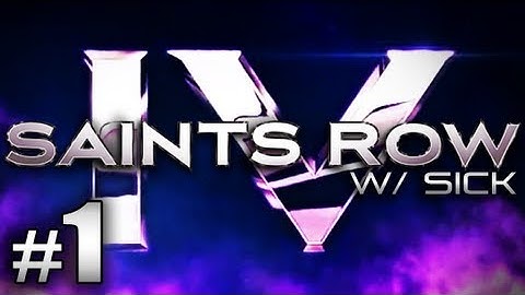 Saints Row IV #1 Playthrough w/ SICK - Zero Saints Thirty